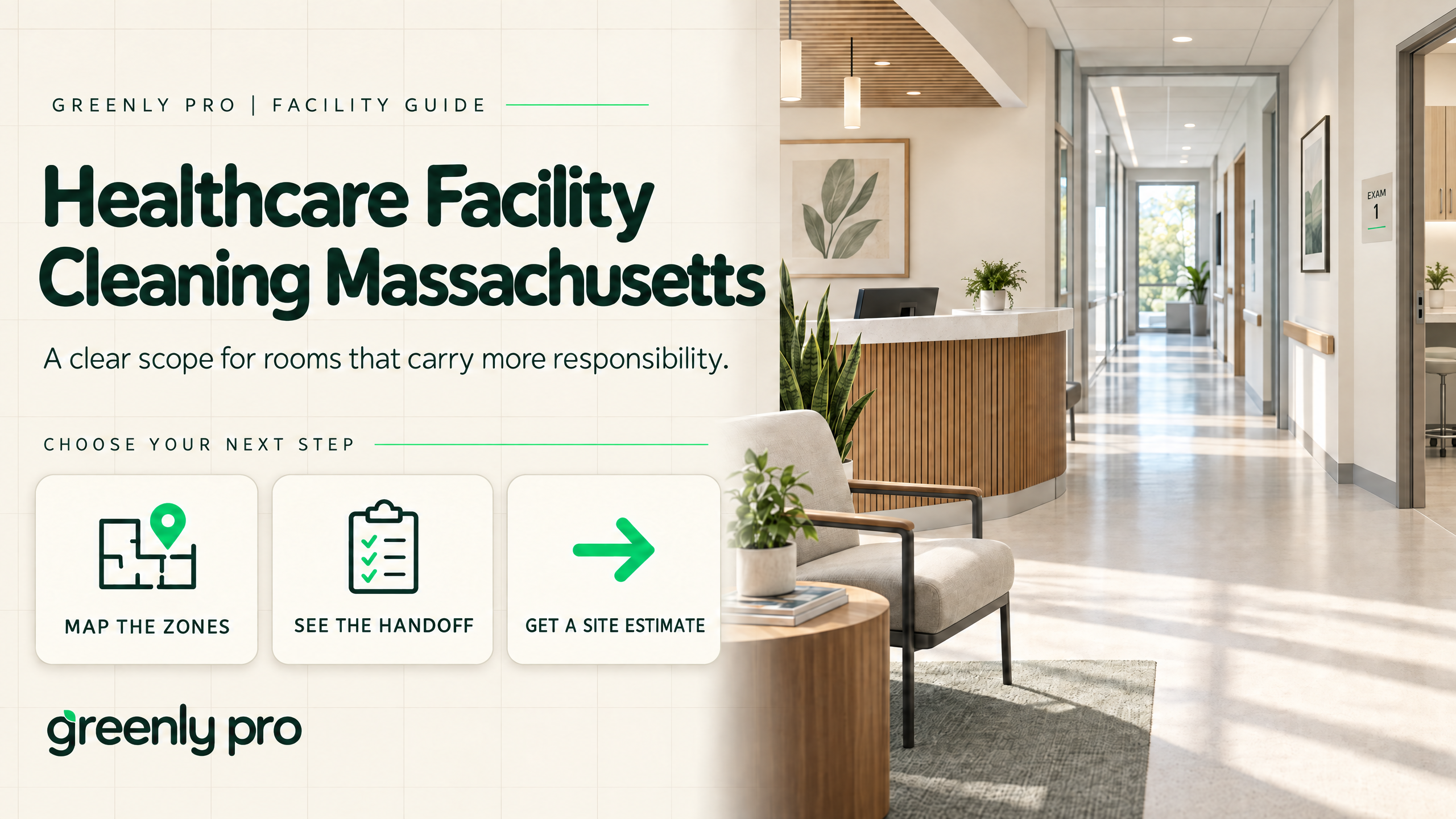 Healthcare facility cleaning in Massachusetts: Greenly Pro guide to scoping medical office cleaning by risk zone, with a handoff plan and site estimate.